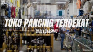 Cara Mencari Toko Pancing Terdekat